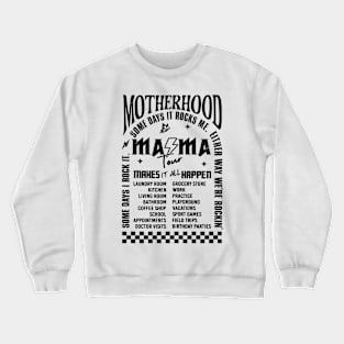 The Motherhood Tour, Some Days I Rock It Some Days It Rocks Me Either way were rockin Crewneck Sweatshirt